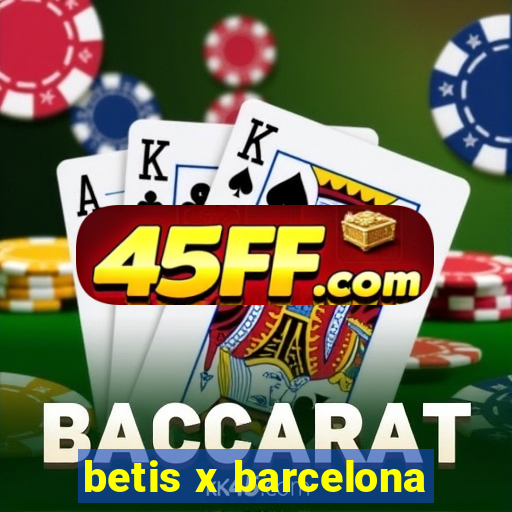 betis x barcelona